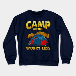 Camp More Worry Less Camping Camper Outdoors Crewneck Sweatshirt